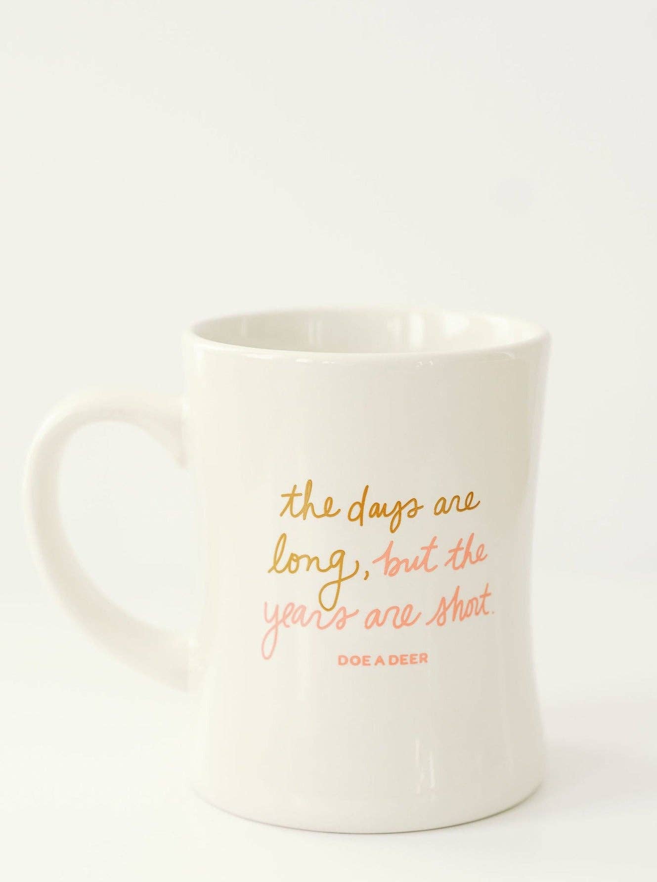 The Days Are Long - New Mom Mug
