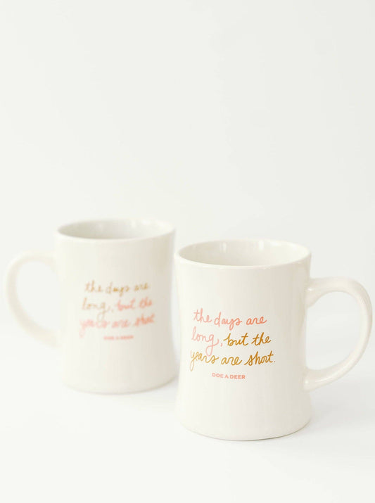 The Days Are Long - New Mom Mug