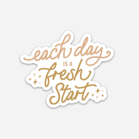 Each Day Is A Fresh Start Sticker